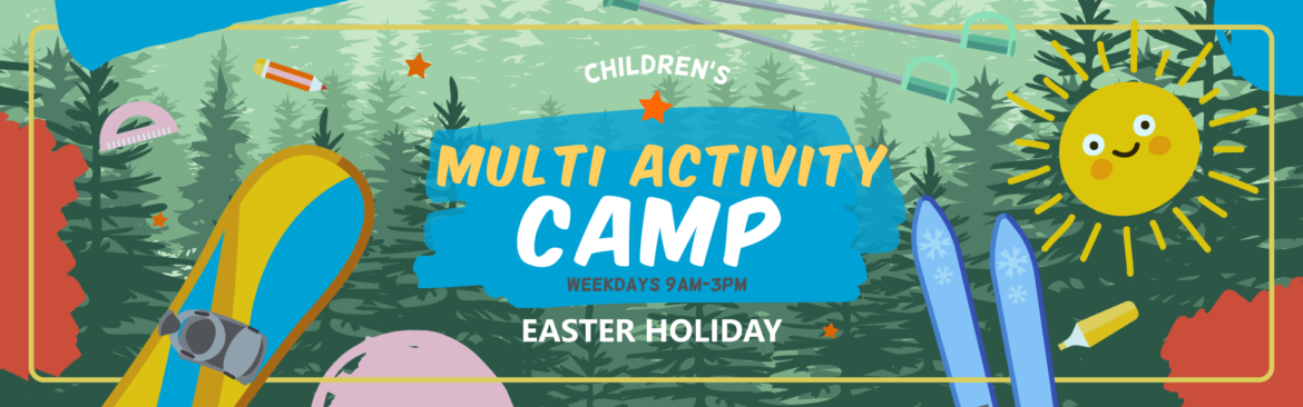 Multi-Activty-Camp-Childrens-EASTER-2021-Centre-Banner.png